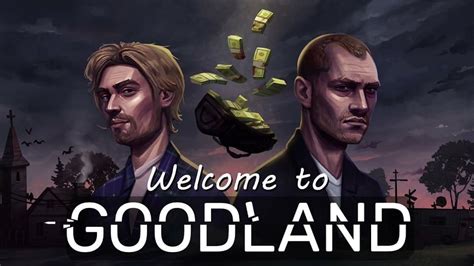 Welcome to Goodland. Platforms: Developer: N/A Publisher: N/A. Release date: December 31, 2023 Rating: Not available. Search on Amazon* Steam Website. Welcome to Goodland: Teaser. A click on the play button loads third-party content. You agree to load this content with your click.
